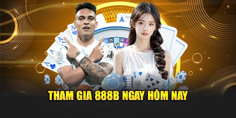 Tham gia 888B ngay hôm nay