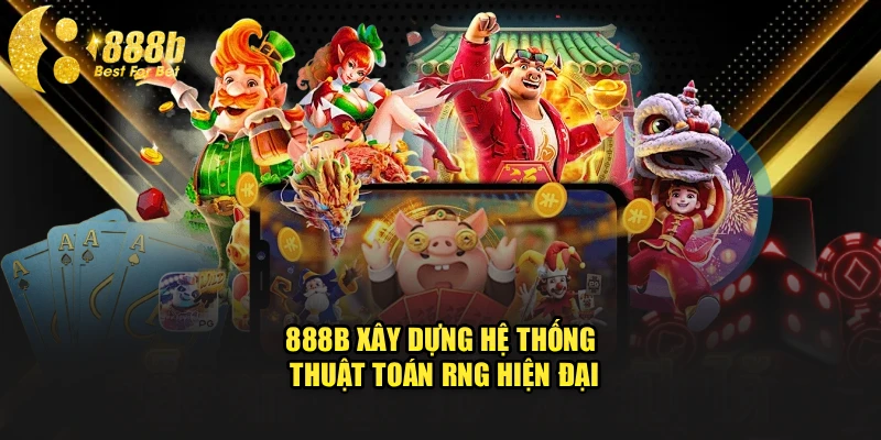 888b xây dựng hệ thống thuật toán RNG hiện đại