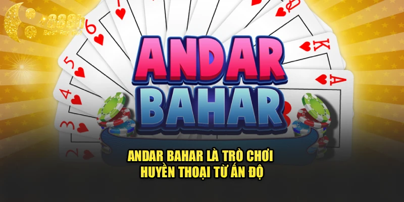 Andar Bahar là trò chơi huyền thoại từ Ấn Độ