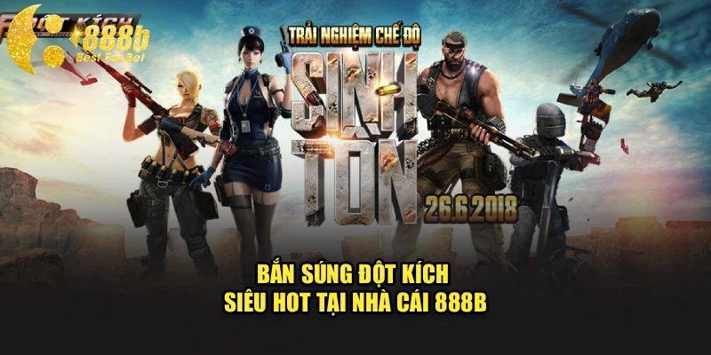 Bắn súng đột kích siêu hot tại nhà cái 888b