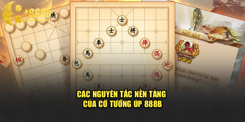 Các nguyên tắc nền tảng của cờ tướng úp 888b