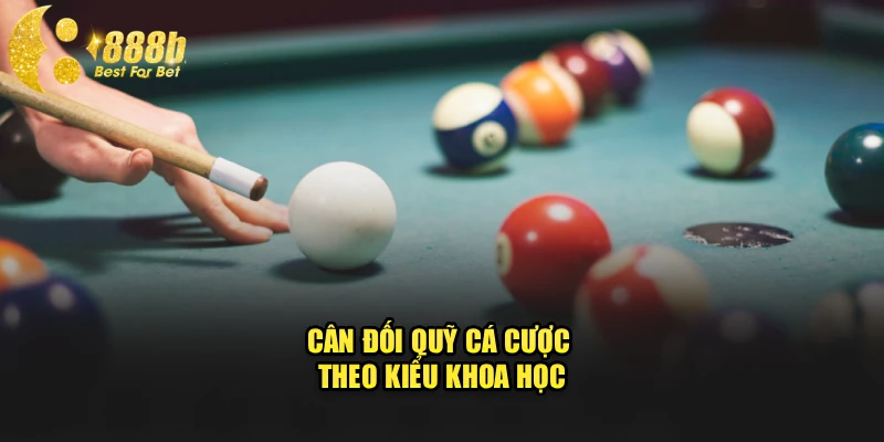 Cân đối quỹ chơi theo kiểu khoa học