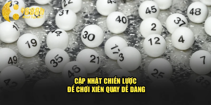 Cập nhật chiến lược để chơi xiên quay dễ dàng