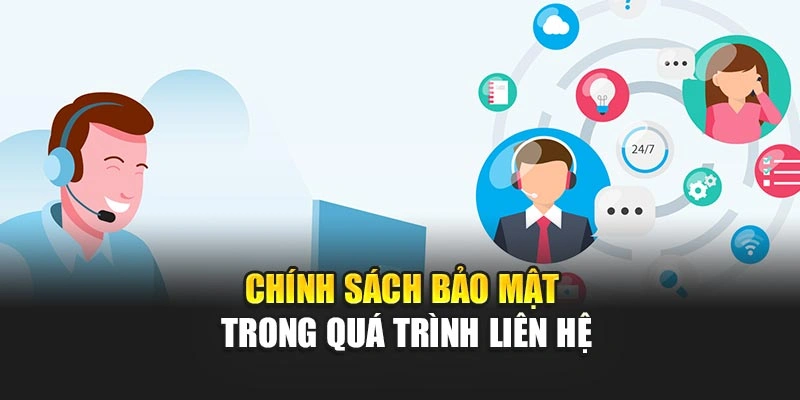 Chính sách bảo mật trong quá trình liên hệ