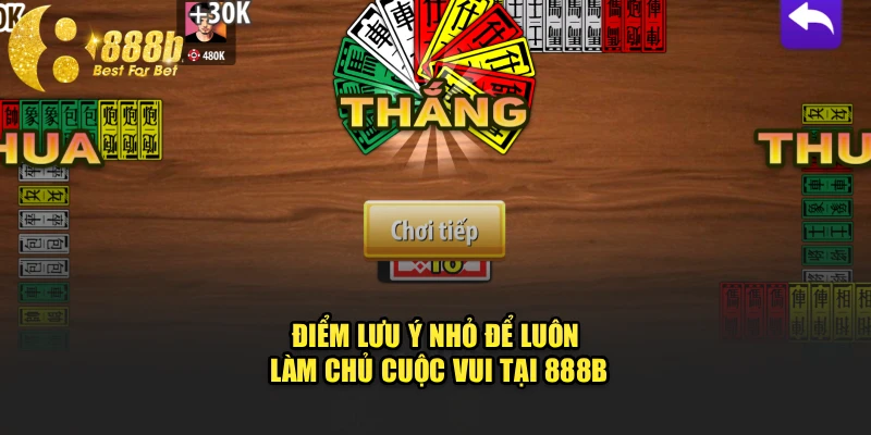 Điểm lưu ý nhỏ để luôn làm chủ cuộc vui tại 888b