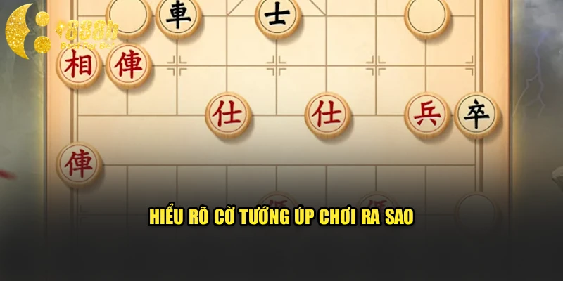 Hiểu rõ cờ tướng úp chơi ra sao