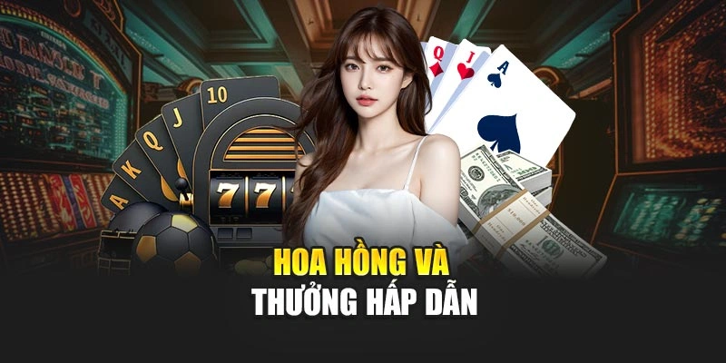 Hoa hồng và thưởng hấp dẫn