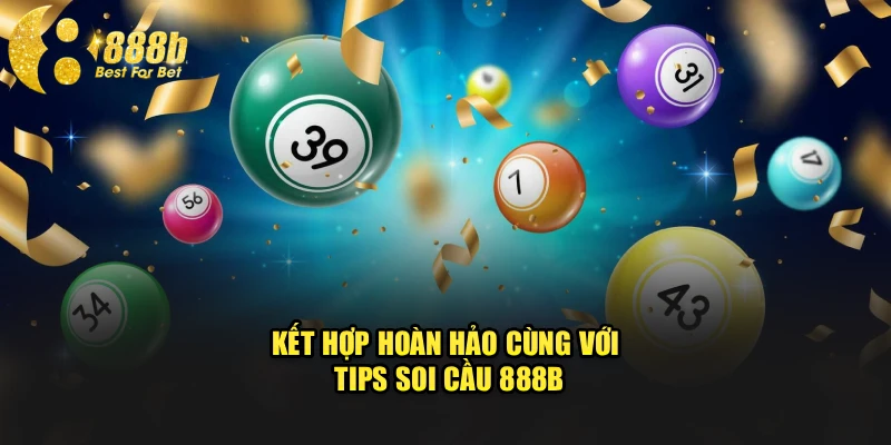 Kết hợp hoàn hảo cùng với tips soi cầu 888b