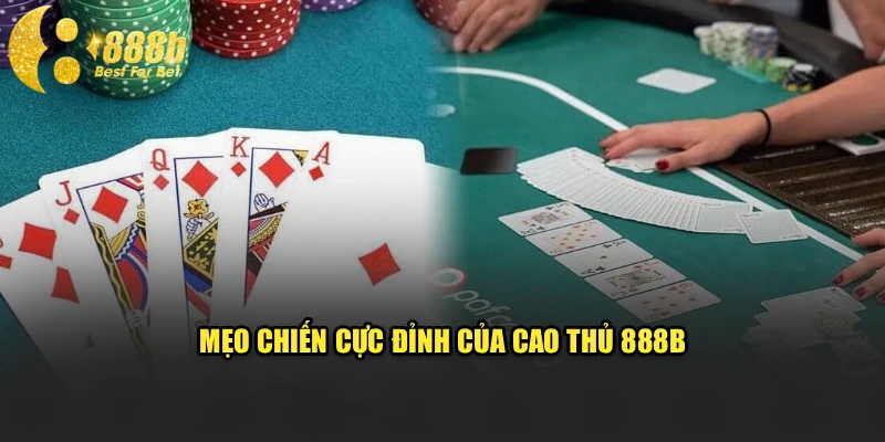 Mẹo chiến cực đỉnh của cao thủ 888b