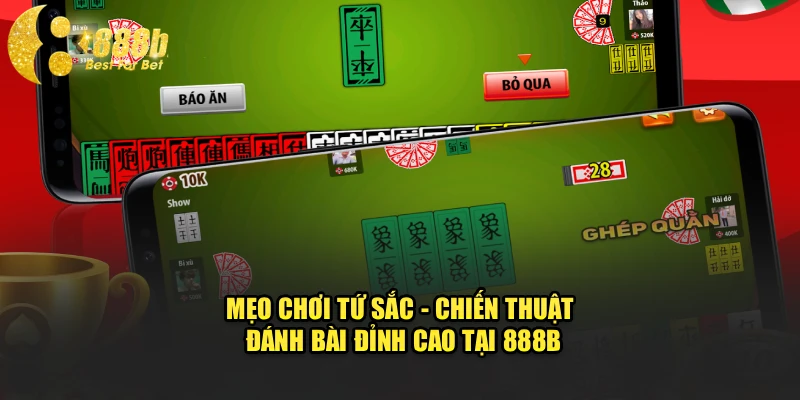 Mẹo Chơi Tứ Sắc - Chiến Thuật Đánh Bài Đỉnh Cao Tại 888b