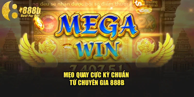 Mẹo quay cực kỳ chuẩn từ chuyên gia 888b