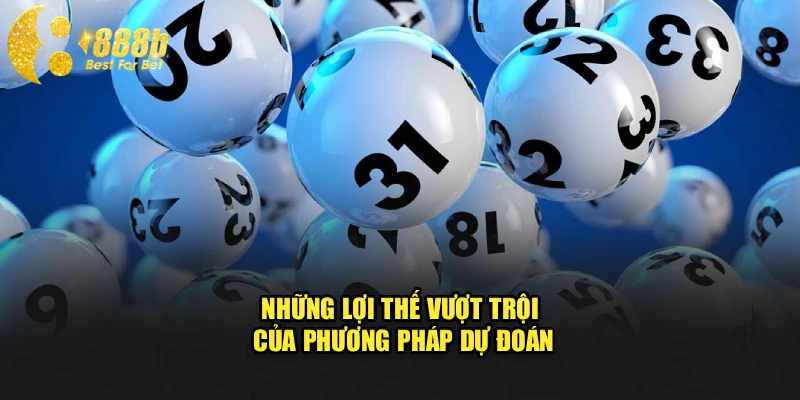 Những lợi thế vượt trội của phương pháp dự đoán