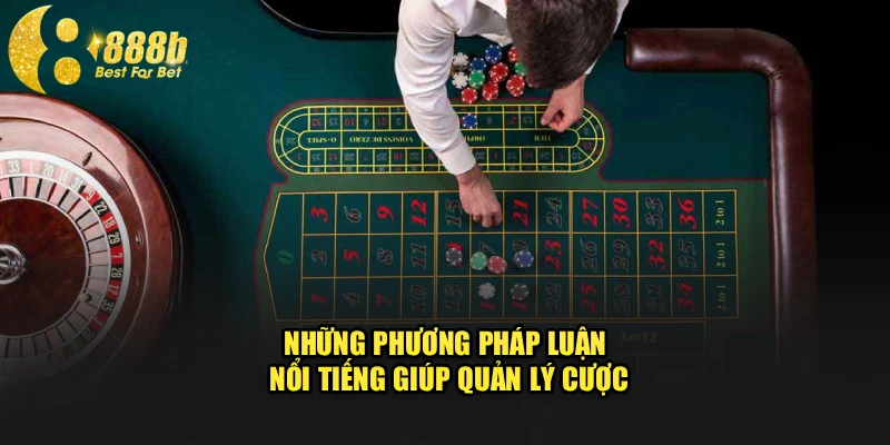 Những phương pháp luận nổi tiếng giúp quản lý cược