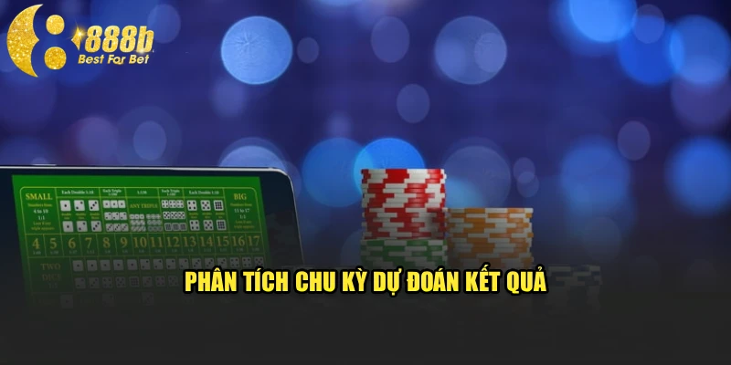 Phân tích chu kỳ dự đoán kết quả