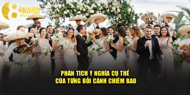 Phân tích ý nghĩa cụ thể của từng bối cảnh chiêm bao