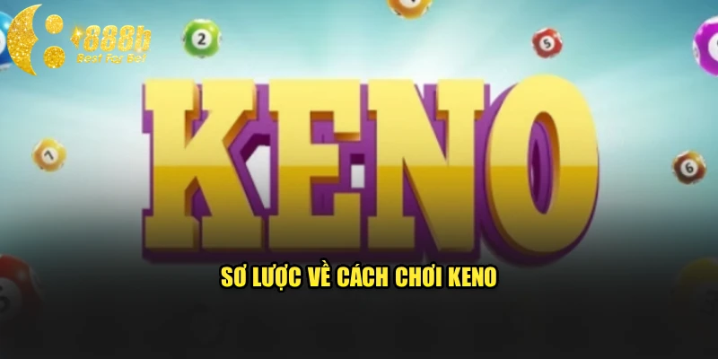 Sơ lược về cách chơi Keno 