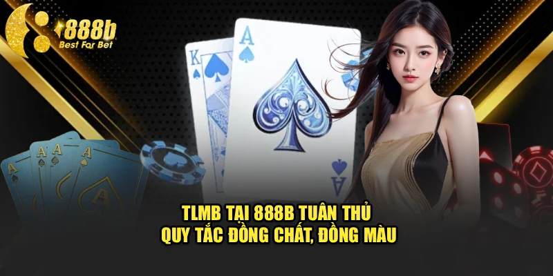 TLMB tại 888b tuân thủ quy tắc đồng chất, đồng màu